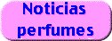 Noticias Perfumes